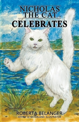 Nicholas the Cat Celebrates by Belanger, Roberta