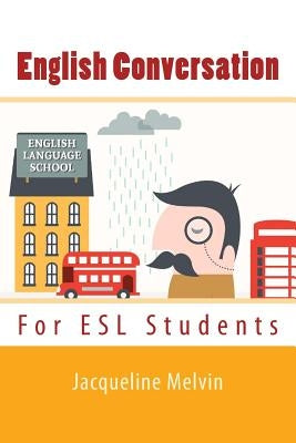 English Conversation: For ESL Students by Melvin, Jacqueline