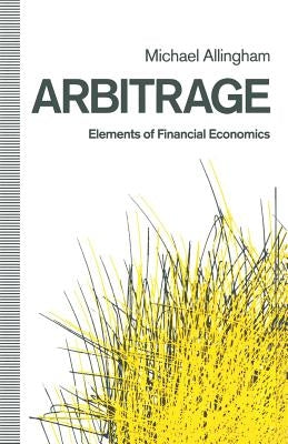 Arbitrage: Elements of Financial Economics by Allingham, Michael G.