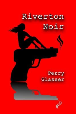 Riverton Noir by Glasser, Perry