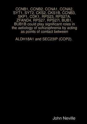 CCNB1, CCNB2, CCNA1, CCNA2, SYT1, SYT2, CKS2, CKS1B, CCNB3, SKP1, CDK1, RPS23, RPS27A, ZFAND4, RPS27, RPS27l, BUB1, BUB1B could play significant roles by Neville, John
