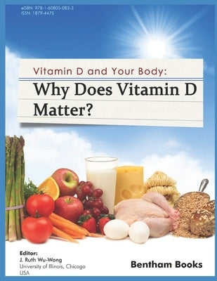 Why Does Vitamin d Matter?: Vitamin D and your Body by Wu-Wong, J. Ruth