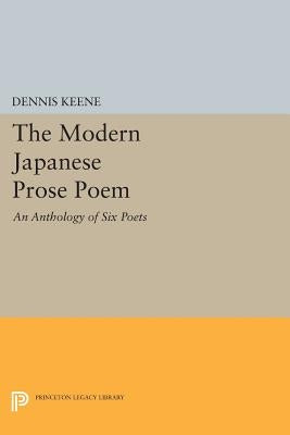 The Modern Japanese Prose Poem: An Anthology of Six Poets by Keene, Dennis