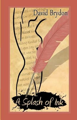 A Splash of Ink: A personal collection of poems and micro-poems. by Brydon, David W.