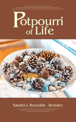 Potpourri of Life by Reynolds -. Webster, Sandra L.