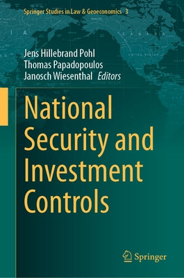 National Security and Investment Controls by Pohl, Jens Hillebrand
