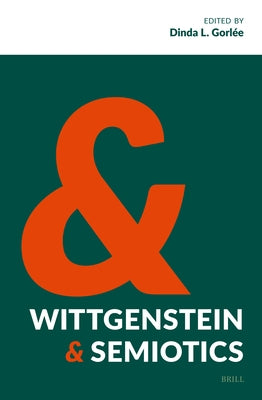 Wittgenstein & Semiotics by Gorl?e, Dinda L.