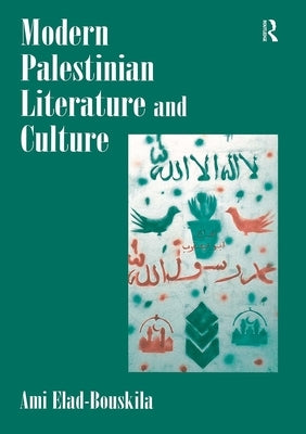 Modern Palestinian Literature and Culture by Elad, Ami