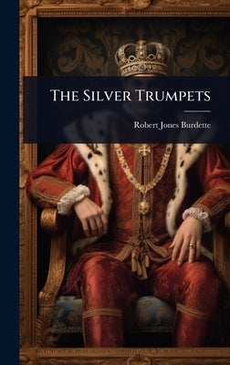 The Silver Trumpets by Burdette, Robert Jones
