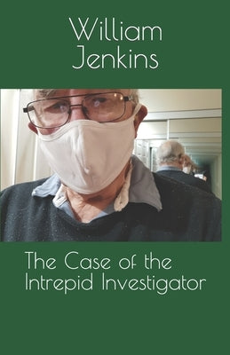 The Case of the Intrepid Investigator by Jenkins, William Henry