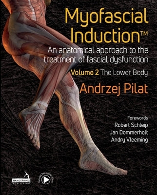 Myofascial Induction(tm) Vol 2: The Lower Body by Pilat, Andrzej
