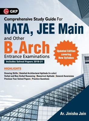 GKP's NATA, JEE Main and other B.Arch Entrance Examinations Guide by Jain, Ar Jinisha