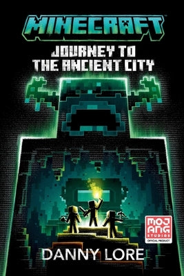Minecraft: Journey to the Ancient City by Lore, Danny