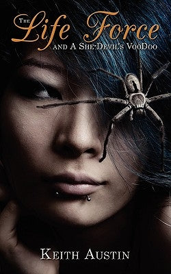 The Life Force and a She-Devil's Voodoo by Austin, Keith