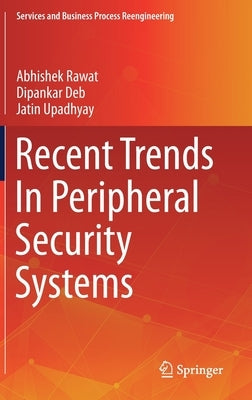 Recent Trends in Peripheral Security Systems by Rawat, Abhishek