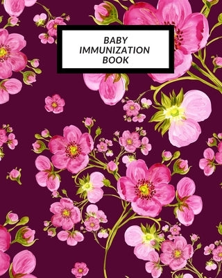 Baby Immunization Book: Child's Medical History To do Book, Baby 's Health keepsake Register & Information Record Log, Treatment Activities Tr by Journal, The Waymaker