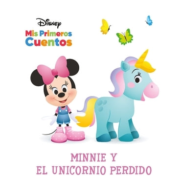 Disney MIS Primeros Cuentos Minnie Y El Unicornio Perdido (Disney My First Stories Minnie and the Lost Unicorn) by Pi Kids