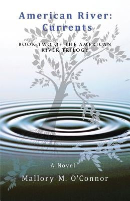 American River: Currents: Book Two of the American River Trilogy by O'Connor, Mallory M.