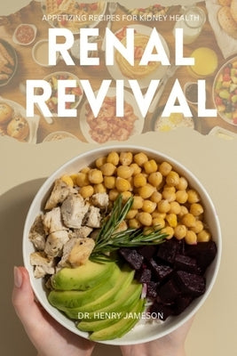 Renal Revival: Appetizing Recipes for Kidney Health by Jameson, Henry