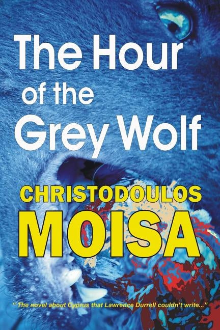 The Hour of the Grey Wolf by Moisa, Christodoulos