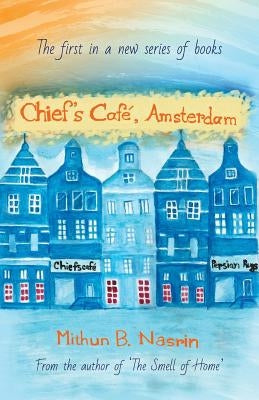 Chief's Café, Amsterdam by Nasrin, Mithun B.