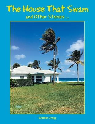 The House That Swam and Other Stories ... by Craig, Estelle