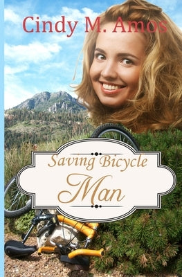 Saving Bicycle Man by Amos, Cindy M.
