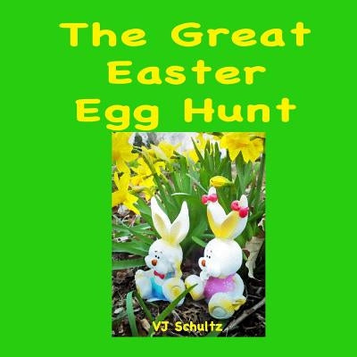 The Great Easter Egg Hunt by Schultz, Vj