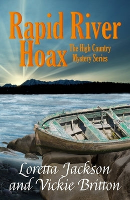 Rapid River Hoax: The High Country Mystery Series by Britton, Vickie