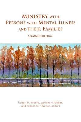 Ministry with Persons with Mental Illness and Their Families, Second Edition by Albers, Robert H.