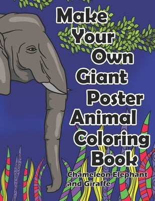 Make Your Own Giant Poster Animal Coloring Book Chameleon, Elephant and Giraffe by Art, Dks
