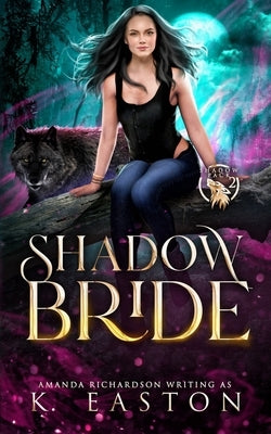 Shadow Bride: A Rejected Mates Shifter Romance by Richardson, Amanda