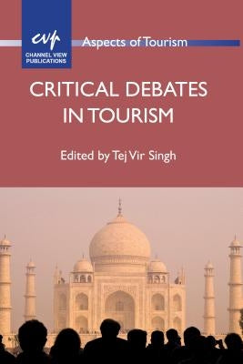 Critical Debates in Tourism by Singh, Tej Vir