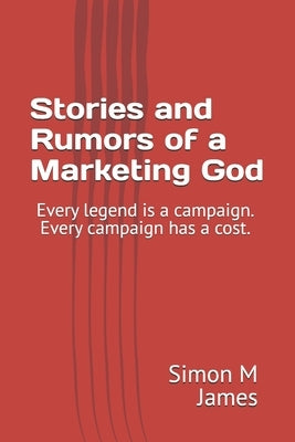 Stories and Rumors of a Marketing God by Declue, Carolyn