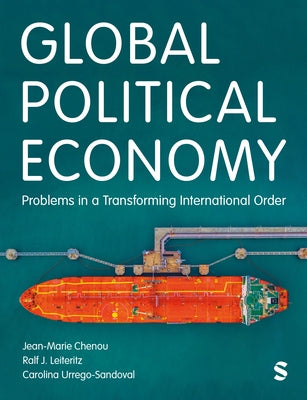 Global Political Economy: Problems in a Transforming International Order by Chenou, Jean Marie