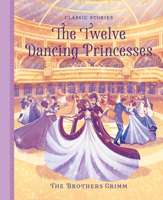 The Twelve Dancing Princesses by Grimm