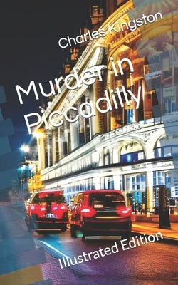 Murder in Piccadilly: Illustrated Edition by Kingston, Charles
