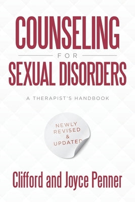 Counseling for Sexual Disorders: A Therapist's Handbook Newly Revised &Updated by Penner, Clifford