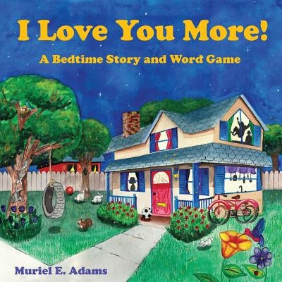 I Love You More! by Adams, Muriel E.