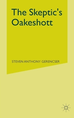 The Skeptic's Oakeshott by Gerencser, S.
