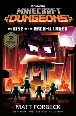 Minecraft Dungeons: The Rise of the Arch-Illager: An Official Minecraft Novel by Forbeck, Matt