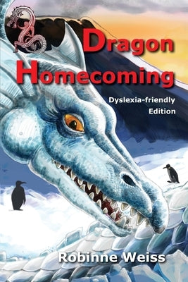 Dragon Homecoming--Dyslexia-friendly Edition by Weiss, Robinne