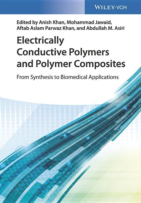 Electrically Conductive Polymers and Polymer Composites by Khan, Anish