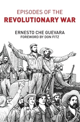 Episodes of the Revolutionary War by Guevara, Ernesto Che