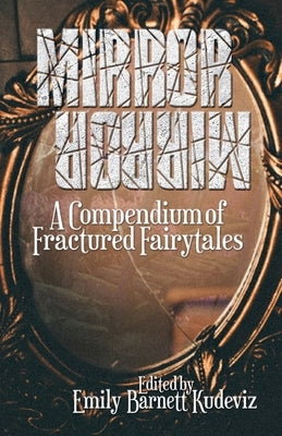 Mirror Mirror by Kudeviz, Emily Barnett
