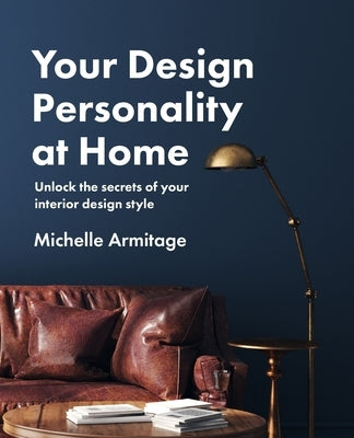 Your Design Personality at Home by Armitage, Michelle