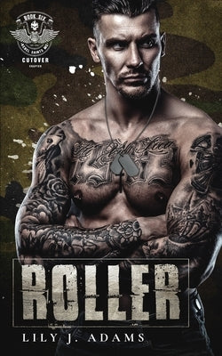 Roller (Rebel Saints MC, Cutover Chapter, Motorcycle Club Book 6) by Adams, Lily J.