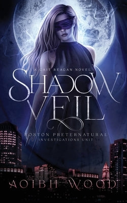 Shadow Veil: A Cait Reagan Novel by Wood, Aoibh