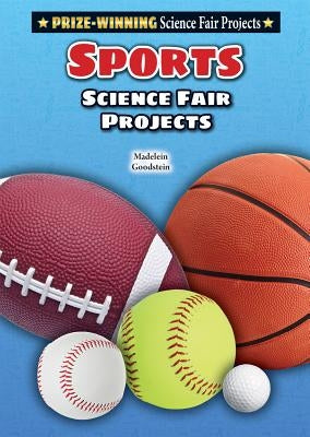 Sports Science Fair Projects by Goodstein, Madeline