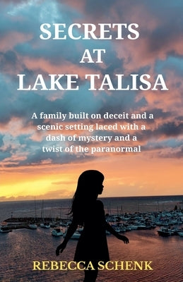 Secrets at Lake Talisa by Schenk, Rebecca